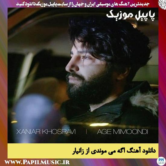 Xaniar Age Mimoondi دانلود آهنگ اگه می موندی از زانیار